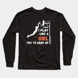 Play like a girl try to keep up Long Sleeve T-Shirt